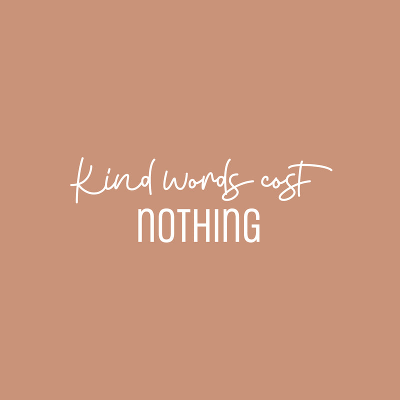 Vinyl Wall Art Decal - Kind Words Cost Nothing - 8" x 25" - Modern Fun Inspirational Lovely Quote Sticker For Bedroom Closet Living Room Playroom Office School Classroom Decor 1