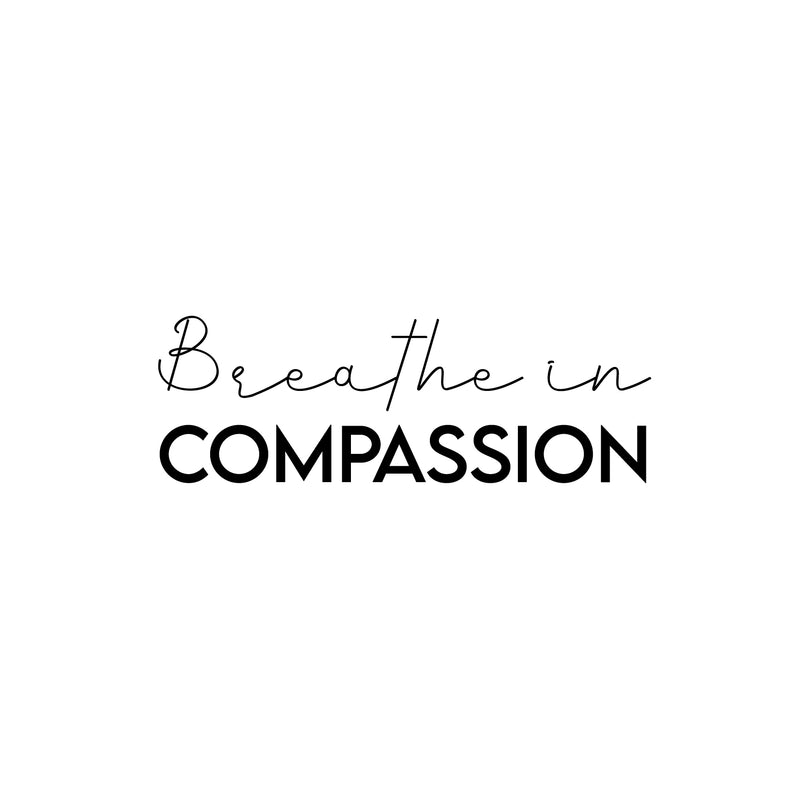 Vinyl Wall Art Decal - Breathe In Compassion - Trendy Inspiring Fun Positive Quote Sticker For Home Workout Room Office Gym Yoga Fitness Center Dance Studio Decor 1