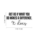 Vinyl Wall Art Decal - Act As If What You Do Makes A Difference. It Does - 12. Modern Inspiring Good Vibes Quote Sticker For Bedroom Closet School Office Coffee Shop Decor 4