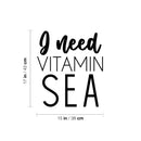 Vinyl Wall Art Decal - I Need Vitamin Sea - 17" x 15" - Trendy Inspirational Positive Summer Quote Sticker For Home Office Bedroom Kids Room Living Room Store Decor 4