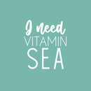 Vinyl Wall Art Decal - I Need Vitamin Sea - 17" x 15" - Trendy Inspirational Positive Summer Quote Sticker For Home Office Bedroom Kids Room Living Room Store Decor 1