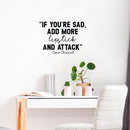 Vinyl Wall Art Decal - If You're Sad Add More Lipstick And Attack - Trendy Inspirational Breakup Quote Sticker for Home Office Store Bedroom Mirror Closet Decor 3