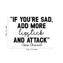 Vinyl Wall Art Decal - If You're Sad Add More Lipstick And Attack - Trendy Inspirational Breakup Quote Sticker for Home Office Store Bedroom Mirror Closet Decor 4