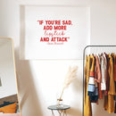Vinyl Wall Art Decal - If You're Sad Add More Lipstick And Attack - 15" x 22" - Trendy Inspirational Breakup Quote Sticker for Home Office Store Bedroom Mirror Closet Decor 3