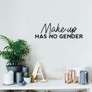 Vinyl Wall Art Decal - Make Up Has No Gender - Trendy Inspirational LGBTQ Quote Sticker For Home Bedroom Living Room Work Office Equality Non-Binary Store Decor 2