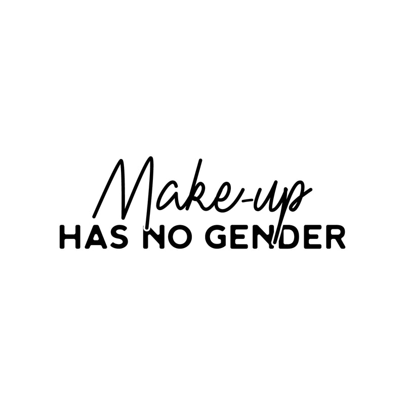 Vinyl Wall Art Decal - Make Up Has No Gender - 8" x 25" - Trendy Gender Neutral LGBTQ Quote Sticker For Home Bedroom Living Room Work Office Equality Non-Binary Store Decor 1
