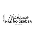 Vinyl Wall Art Decal - Make Up Has No Gender - 8" x 25" - Trendy Gender Neutral LGBTQ Quote Sticker For Home Bedroom Living Room Work Office Equality Non-Binary Store Decor 4