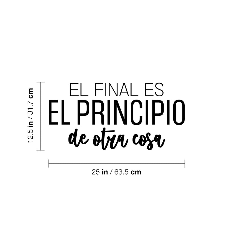 Vinyl Wall Art Decal - El Final Es El Principio De Otra Cosa / The End Is The Beginning Of Another Thing - 12.5" x 25"- Positive Spanish Quote Sticker For Home School Office Decor 4