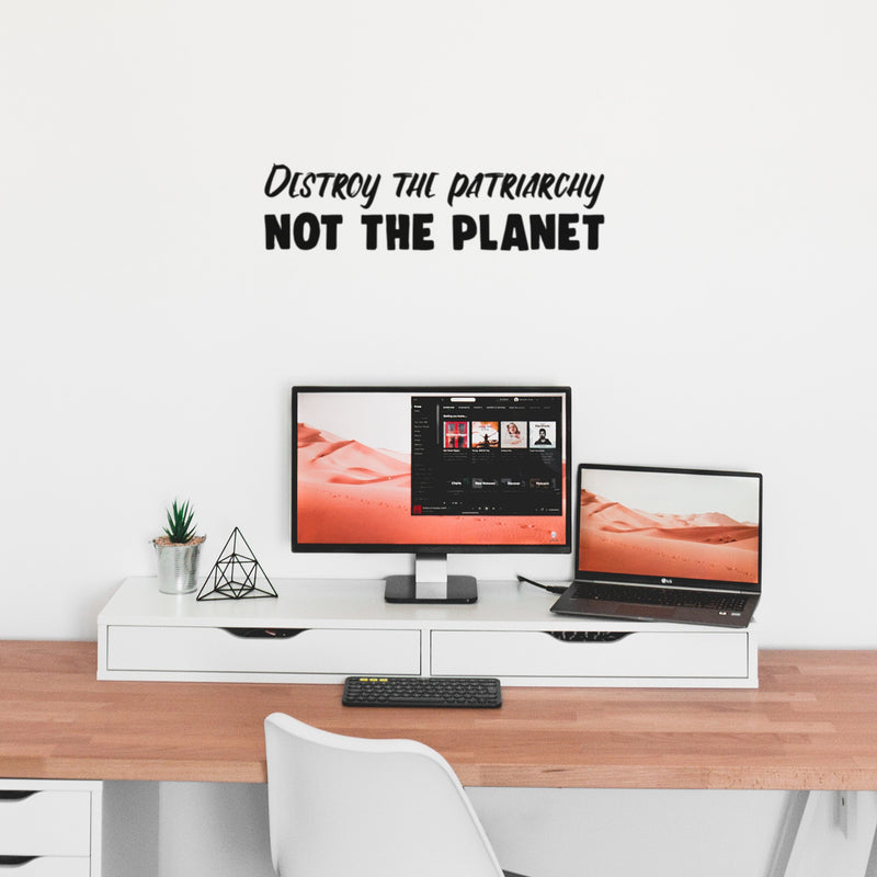 Vinyl Wall Art Decal - Destroy The Patriarchy Not The Planet - 6. Trendy Inspirational Feminism Quote Sticker For Woman Home Bedroom Work Office Living Room Store Decor 3