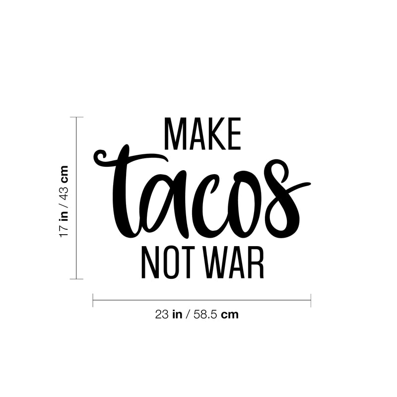 Vinyl Wall Art Decal - Make Tacos Not War - 17" x 23" - Modern Inspirational Funny Quote Sticker For Home Kitchen Restaurant Store Dining Room Office kitchenette Decor 4