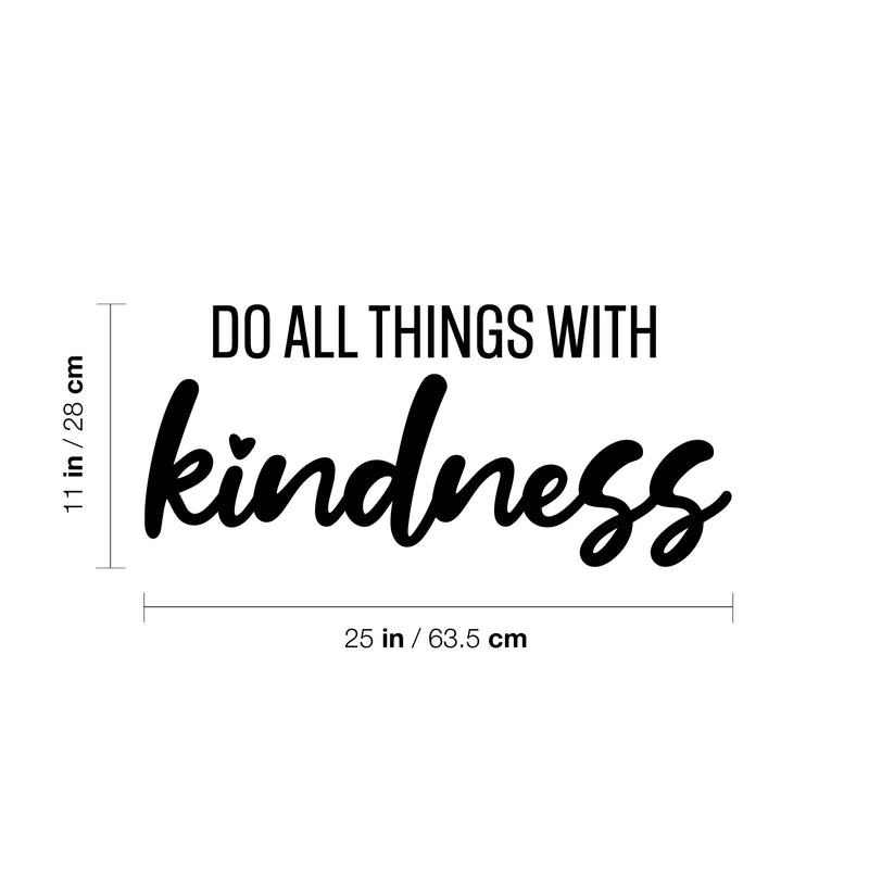 Vinyl Wall Art Decal - Do All Things With Kindness - 11" x 25" - Modern Inspirational Positive Quote Sticker For Home Office Bedroom Living Room Kids Room Coffee Shop Decor 4