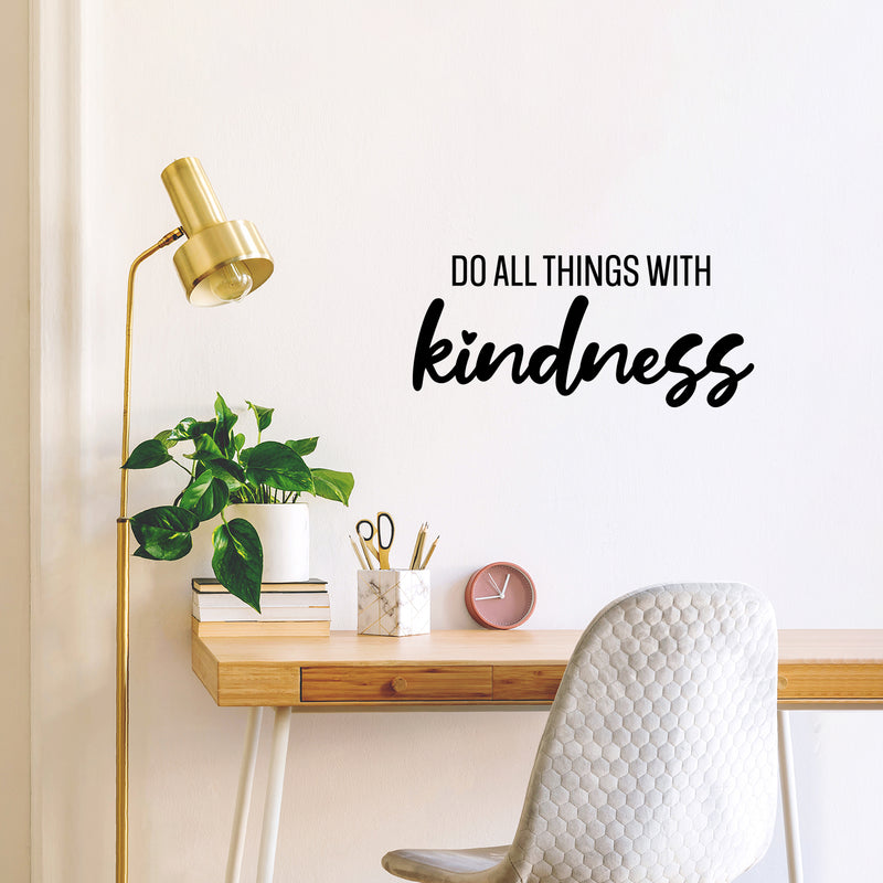 Vinyl Wall Art Decal - Do All Things With Kindness - 11" x 25" - Modern Inspirational Positive Quote Sticker For Home Office Bedroom Living Room Kids Room Coffee Shop Decor 3