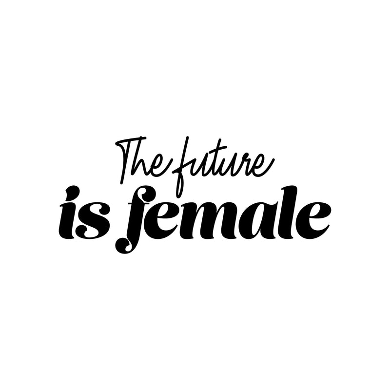 Vinyl Wall Art Decal - The Future Is Female - 11" x 25" - Trendy Inspirational Feminism Quote Sticker For Woman Home Bedroom Work Office Living Room Store Decor 1