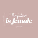 Vinyl Wall Art Decal - The Future Is Female - 11" x 25" - Trendy Inspirational Feminism Quote Sticker For Woman Home Bedroom Work Office Living Room Store Decor 4