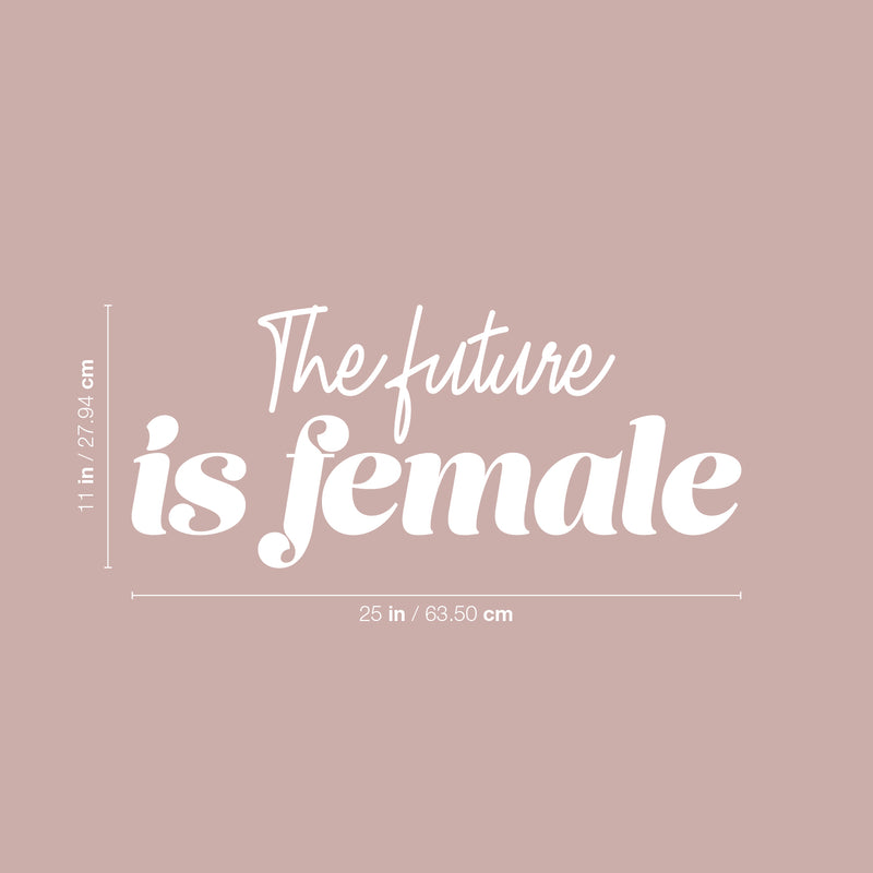 Vinyl Wall Art Decal - The Future Is Female - 11" x 25" - Trendy Inspirational Feminism Quote Sticker For Woman Home Bedroom Work Office Living Room Store Decor 4