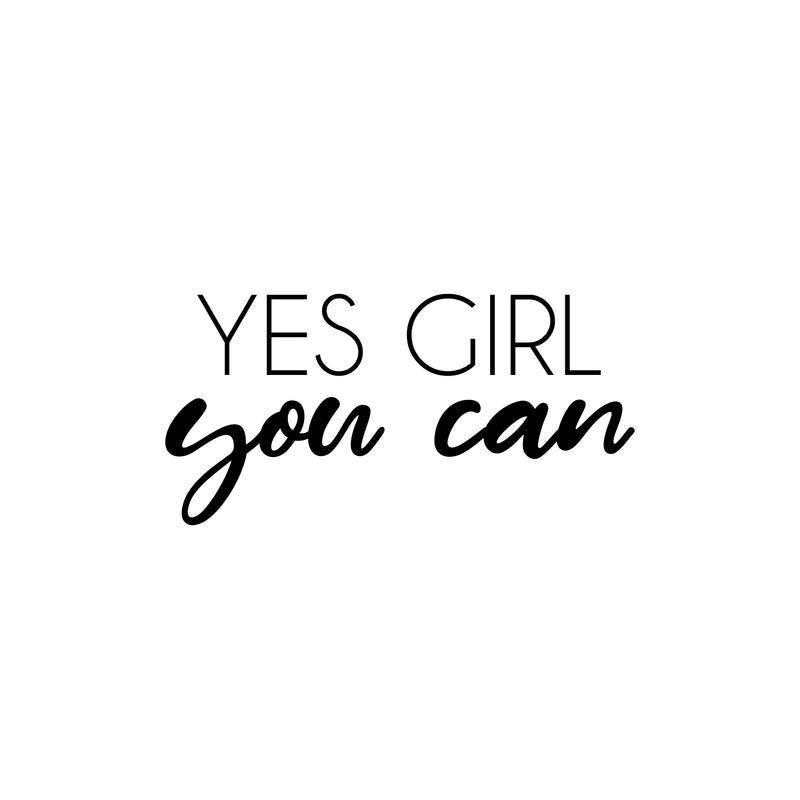 Vinyl Wall Art Decal - Yes Girl You Can - 12" x 25" - Trendy Motivational Feminism Quote Sticker For Home Girls Bedroom Work Office Living Room Store Decor 1