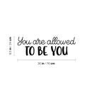 Vinyl Wall Art Decal - You Are Allowed To Be You - 9.5" x 30" - Modern Inspirational Self-Esteem Quote Sticker For Home School Office Living Room Bedroom Closet Decor 4