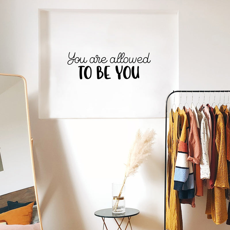 Vinyl Wall Art Decal - You Are Allowed To Be You - 9.5" x 30" - Modern Inspirational Self-Esteem Quote Sticker For Home School Office Living Room Bedroom Closet Decor 3