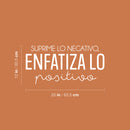 Vinyl Wall Art Decal - Suprime Lo Negativo; Enfatiza Lo Positivo / Suppress the Negative; Emphasize the Positive - 12" x 25"- Motivational Spanish Quote Sticker For Home Office Decor 4