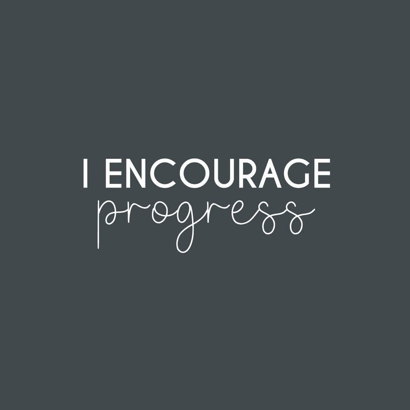 Vinyl Wall Art Decal - I Encourage Progress - 9.5" x 25" - Modern Motivational Goals Quote Sticker For Home School Bedroom Work Office Classroom Decor 1