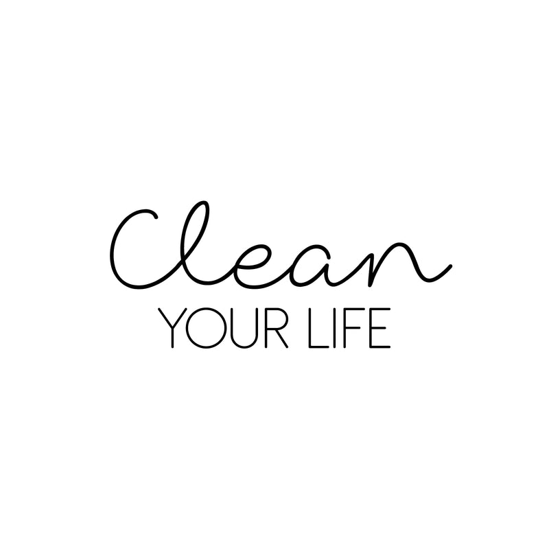 Vinyl Wall Art Decal - Clean Your Life - Modern Motivational Quote Sticker For Home School Classroom Living Room Work Office Bedroom Decor 1