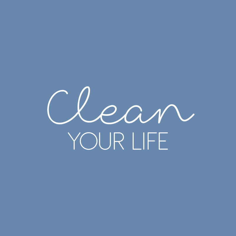 Vinyl Wall Art Decal - Clean Your Life - 11" x 25" - Modern Motivational Quote Sticker For Home School Classroom Living Room Work Office Bedroom Decor 1