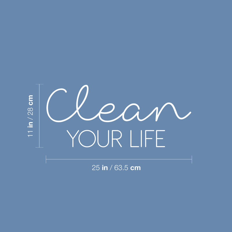 Vinyl Wall Art Decal - Clean Your Life - 11" x 25" - Modern Motivational Quote Sticker For Home School Classroom Living Room Work Office Bedroom Decor 4