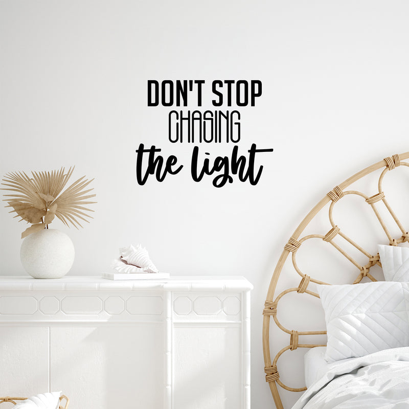 Vinyl Wall Art Decal - Don't Stop Chasing The Light - Trendy Motivating Fun Good Vibes Quote Sticker For Home Bedroom Closet Living Room Playroom Office Coffee Shop Decor 2