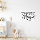Vinyl Wall Art Decal - Everything's Better With A Little Magic - Trendy Motivational Cute Quote Sticker For Couples Bedroom Home School Classroom Office Kids Room Decor 3
