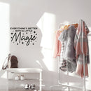 Vinyl Wall Art Decal - Everything's Better With A Little Magic - Trendy Motivational Cute Quote Sticker For Couples Bedroom Home School Classroom Office Kids Room Decor 2