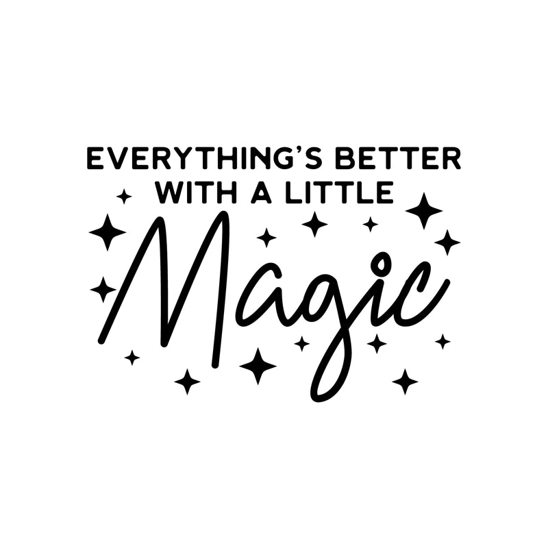 Vinyl Wall Art Decal - Everything's Better With A Little Magic - 17" x 25" - Trendy Motivational Cute Quote Sticker For Couples Bedroom Home School Classroom Office Kids Room Decor 1