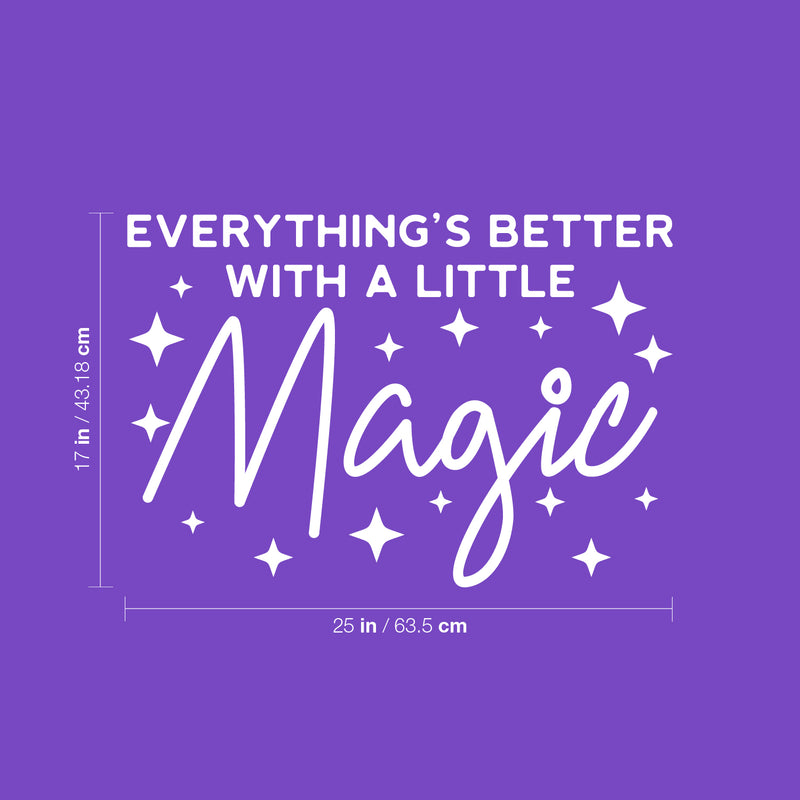 Vinyl Wall Art Decal - Everything's Better With A Little Magic - 17" x 25" - Trendy Motivational Cute Quote Sticker For Couples Bedroom Home School Classroom Office Kids Room Decor 4