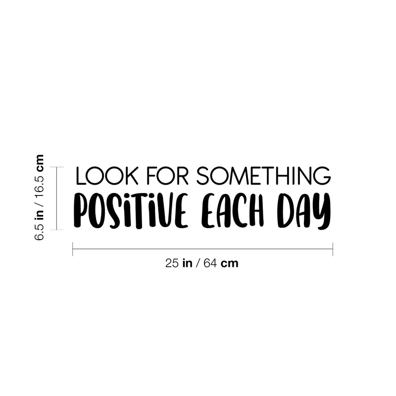 Vinyl Wall Art Decal - Look For Something Positive Each Day - 6. Modern Motivational Optimism Quote Sticker For Home School Classroom Bedroom Work Office Decor 4