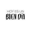 Vinyl Wall Art Decal - Hoy Es Un Buen Día / Today Is A Good Day - 12.Trendy Lovely Inspiring Good Vibes Spanish Quote Sticker For Bedroom Playroom Classroom Office Decor 1