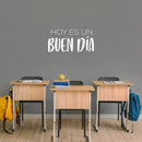 Vinyl Wall Art Decal - Hoy Es Un Buen Día / Today Is A Good Day - 12.5" x 25"- Trendy Lovely Inspiring Good Vibes Spanish Quote Sticker For Bedroom Playroom Classroom Office Decor 3