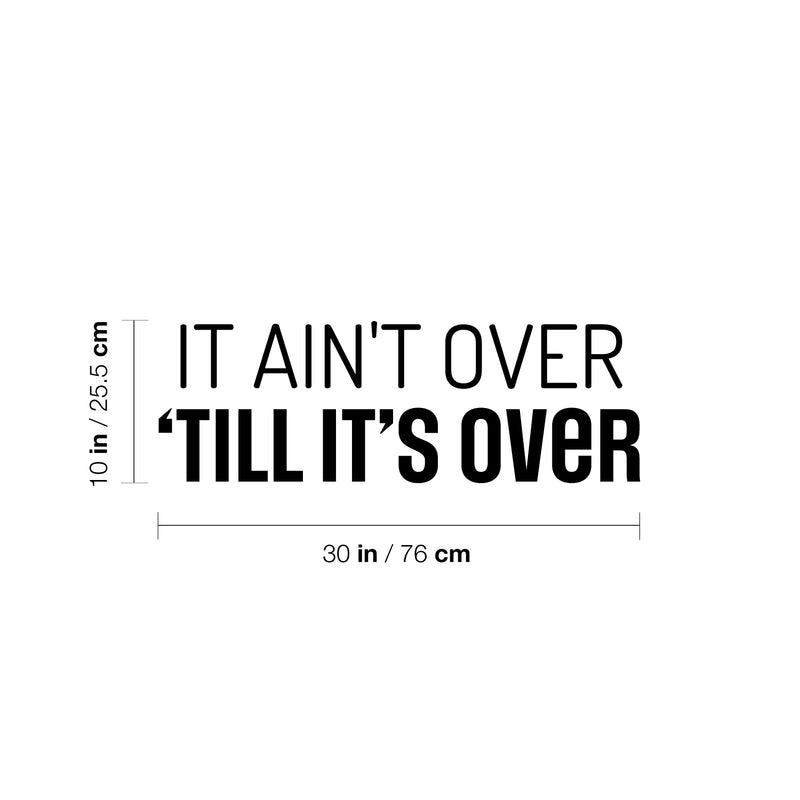Vinyl Wall Art Decal - It Ain't Over 'Till It's Over - 10" x 30" - Trendy Motivating Positive Healthy Quote Sticker For Home Workout Room Yoga Dance Center Gym Fitness Lifestyle Decor 4