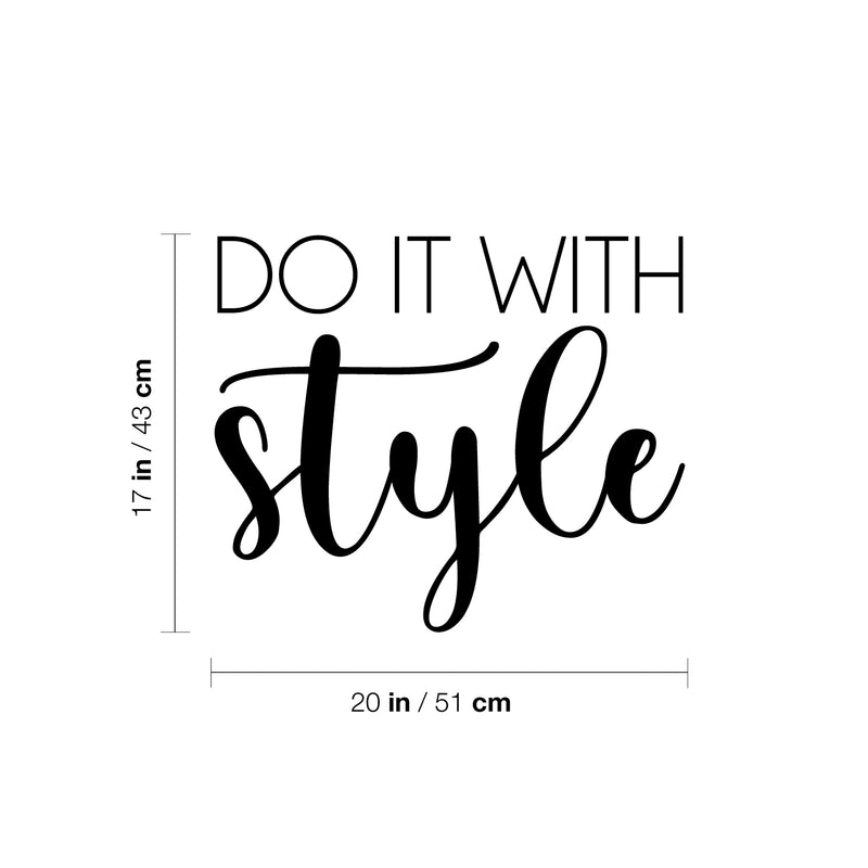 Vinyl Wall Art Decal - Do It With Style - 17" x 20" - Trendy Motivational Lovely Quote Sticker For Home Bedroom Closet Living Room Office Boutique Storefront School Office Decor 4