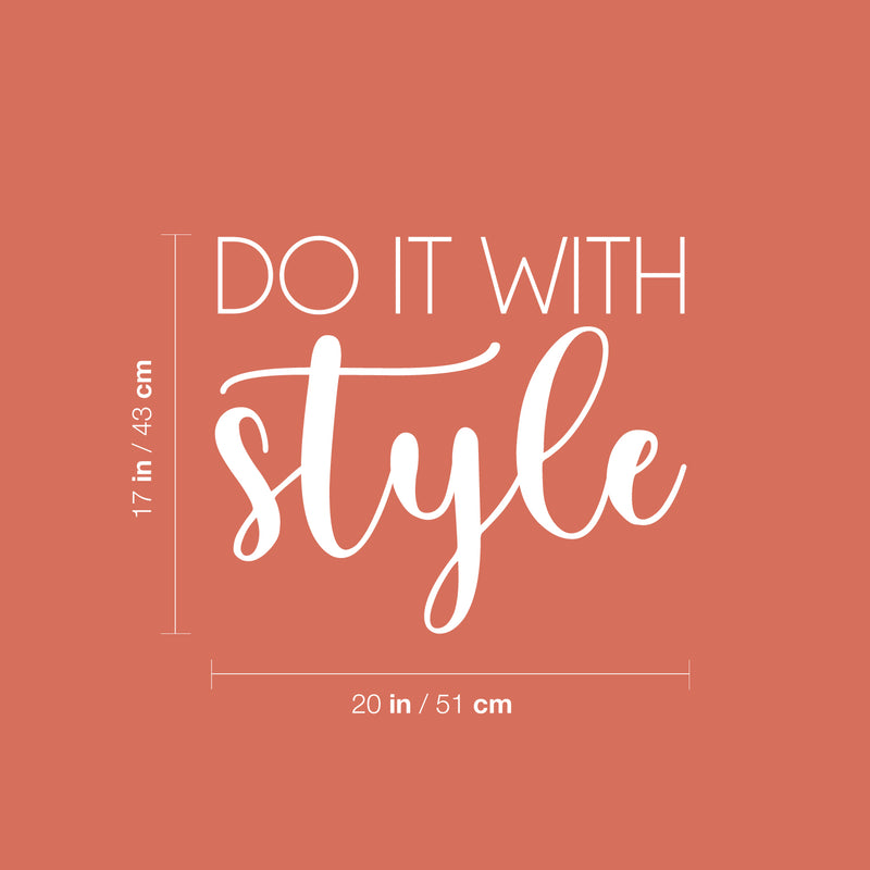 Vinyl Wall Art Decal - Do It With Style - 17" x 20" - Trendy Motivational Lovely Quote Sticker For Home Bedroom Closet Living Room Office Boutique Storefront School Office Decor 4