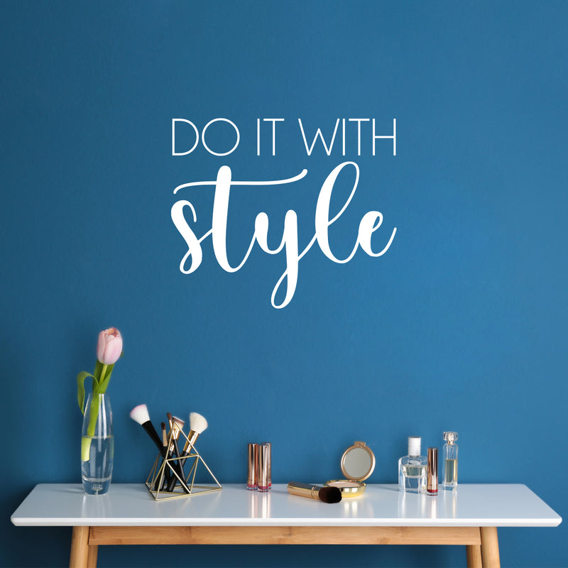 Vinyl Wall Art Decal - Do It With Style - 17" x 20" - Trendy Motivational Lovely Quote Sticker For Home Bedroom Closet Living Room Office Boutique Storefront School Office Decor 3