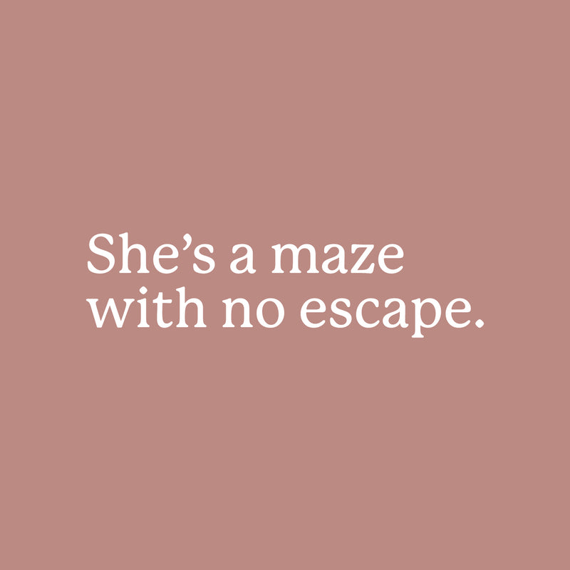 Vinyl Wall Art Decal - She's A Maze With No Escape - 7" x 25" - Trendy Inspirational Quote Sticker For Girls Home Office Living Room Bedroom Makeup Mirror Decor 1