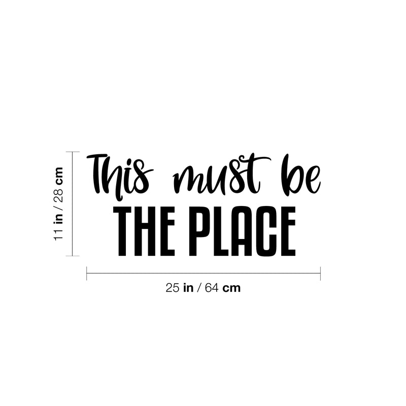 Vinyl Wall Art Decal - This Must Be The Place - 11" x 25" - Trendy Motivational Self-Love Quote Sticker For Bedroom Family Home Office Living Room Store Decor 4