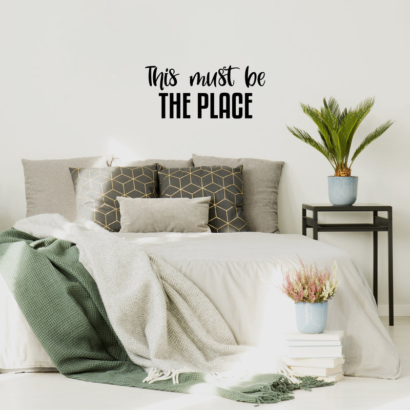 Vinyl Wall Art Decal - This Must Be The Place - Trendy Motivational Quote Sticker For Family Home Office Living Room Couples Bedroom Store Decor 3