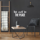 Vinyl Wall Art Decal - This Must Be The Place - 11" x 25" - Trendy Motivational Self-Love Quote Sticker For Bedroom Family Home Office Living Room Store Decor 2