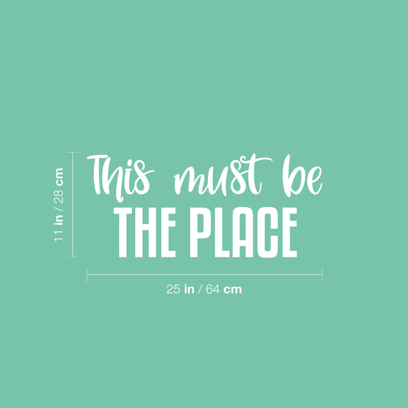 Vinyl Wall Art Decal - This Must Be The Place - 11" x 25" - Trendy Motivational Self-Love Quote Sticker For Bedroom Family Home Office Living Room Store Decor 4