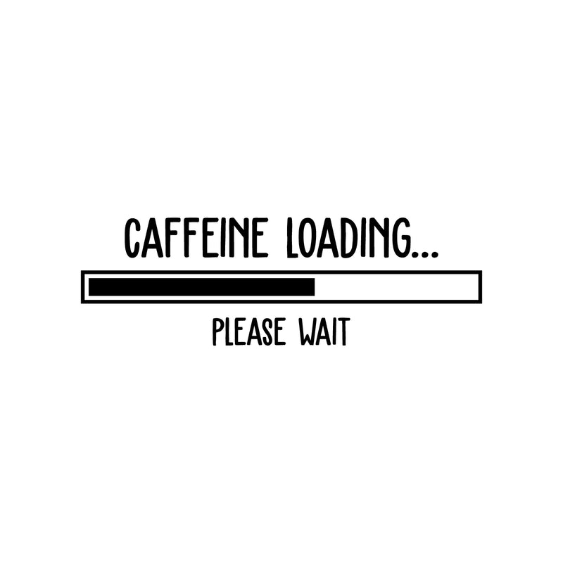 Vinyl Wall Art Decal - Caffeine Loading - 8" x 25" - Trendy Inspirational Cafe Quote Sticker for Home Bedroom Kitchen Living Room Store Work Office Kitchenette Decor 1