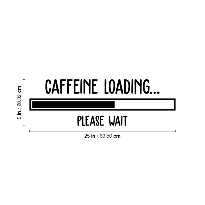 Vinyl Wall Art Decal - Caffeine Loading - 8" x 25" - Trendy Inspirational Cafe Quote Sticker for Home Bedroom Kitchen Living Room Store Work Office Kitchenette Decor 4