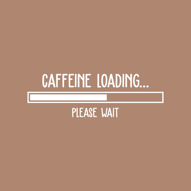 Vinyl Wall Art Decal - Caffeine Loading - 8" x 25" - Trendy Inspirational Cafe Quote Sticker for Home Bedroom Kitchen Living Room Store Work Office Kitchenette Decor 1