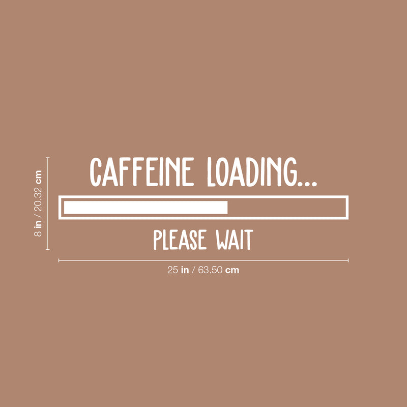 Vinyl Wall Art Decal - Caffeine Loading - 8" x 25" - Trendy Inspirational Cafe Quote Sticker for Home Bedroom Kitchen Living Room Store Work Office Kitchenette Decor 4