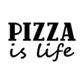 Vinyl Wall Art Decal - Pizza Is Life - Trendy Motivational Funny Quote Sticker for Home Kitchen Restaurant Store Shopfront Work Office Kitchenette Decor 1