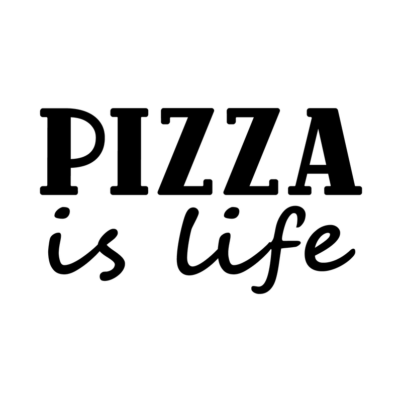 Vinyl Wall Art Decal - Pizza Is Life - Trendy Motivational Funny Quote Sticker for Home Kitchen Restaurant Store Shopfront Work Office Kitchenette Decor 1